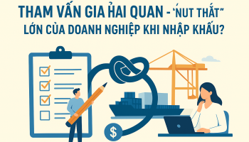 THAM VẤN GIÁ HẢI QUAN – “NÚT THẮT”LỚN CỦA DOANH NGHIỆP KHI NHẬP KHẨU