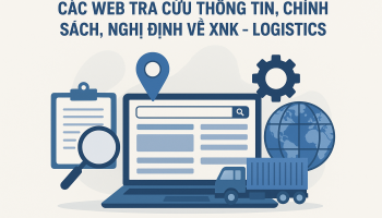 Các web tra cứu thông tin, chính sách, nghị định về XNK – Logistics
